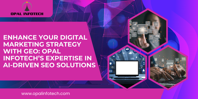 Digital Marketing Strategy with GEO: AI SEO Service Opal Infotech 2 Digital Marketing Strategy