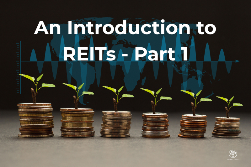 A Smart Guide to Investing: An Introduction to REITs Part 1 1 Introduction to Reits Part 1