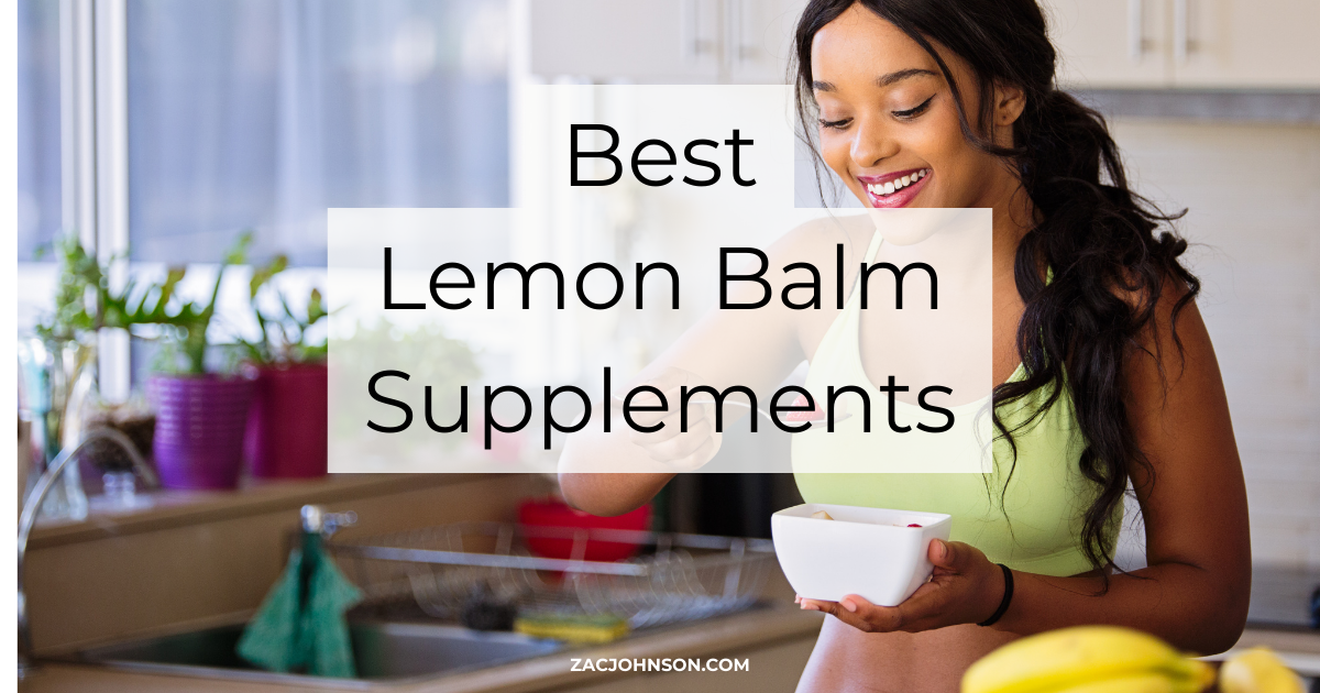 Best Lemon Balm Supplements