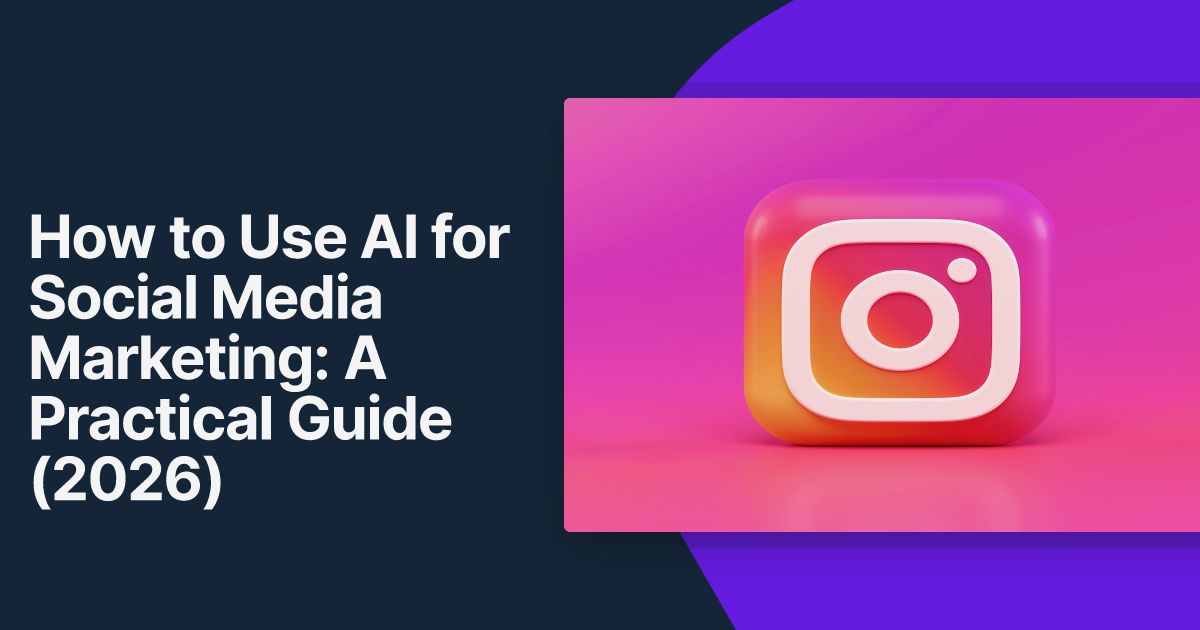 How to Use AI for Social Media Marketing: A Practical Guide (2026) 5 og 24