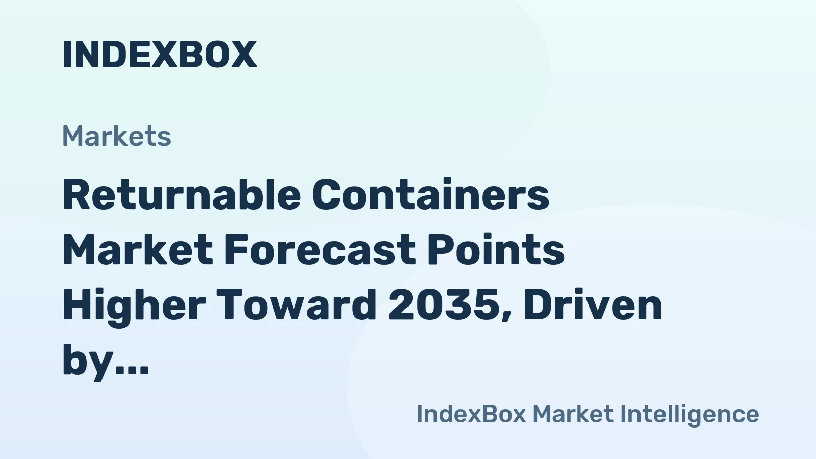 world returnable containers market analysis forecast size trends and insights 1773833513