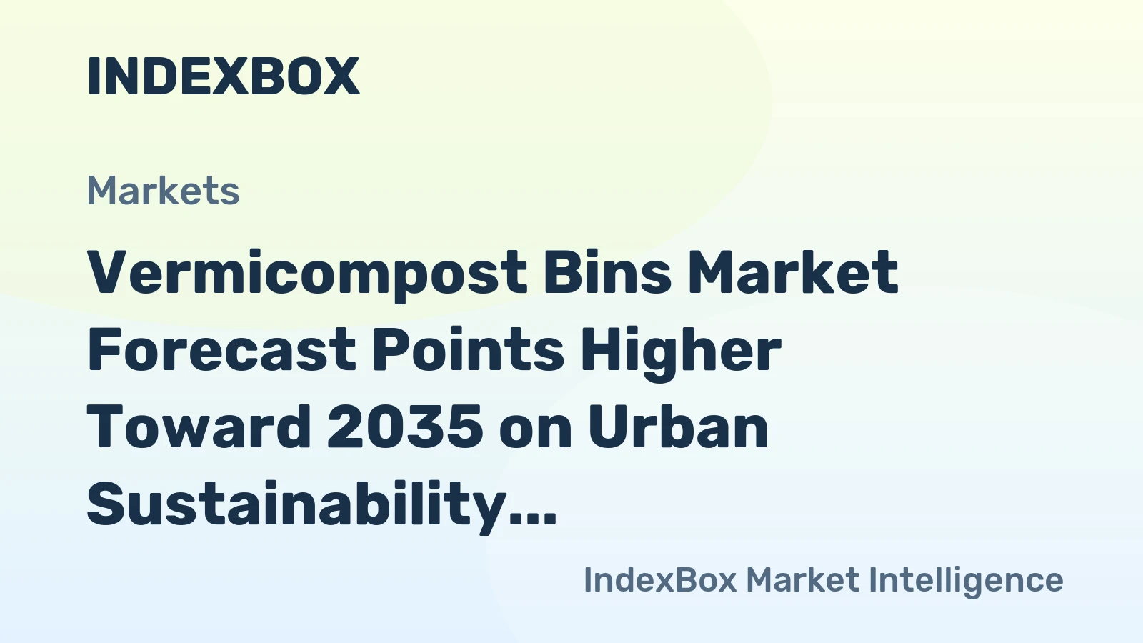 Vermicompost Bins Market Analysis 2026-2035: Growth Driven by Circular Economy Adoption - News and Statistics - IndexBox 1 world vermicompost bins market analysis forecast size trends and insights 1773946026
