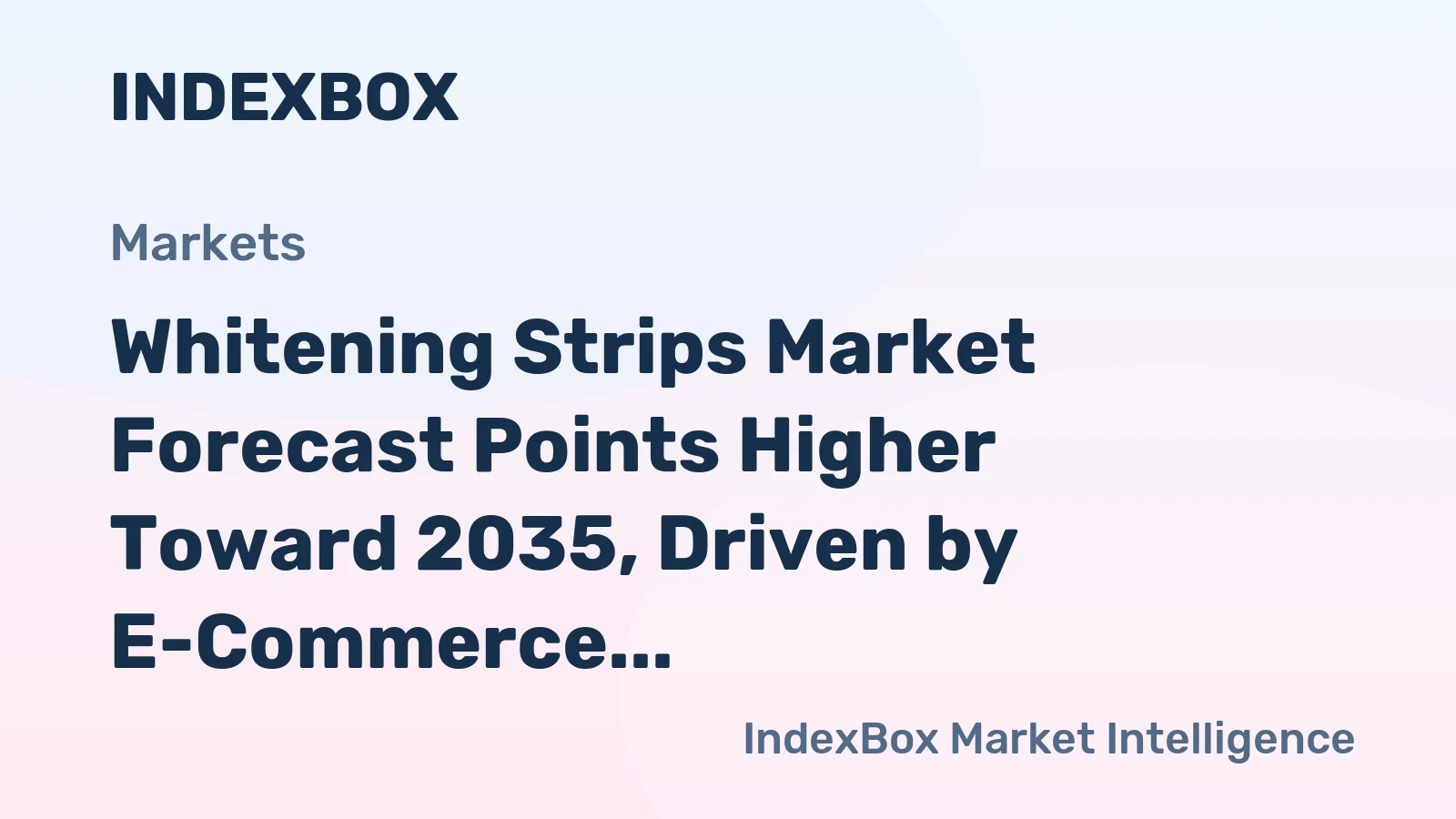 World Whitening Strips - Market Analysis, Forecast, Size, Trends and Insights - IndexBox 1 world whitening strips market analysis forecast size trends and insights 1773882994