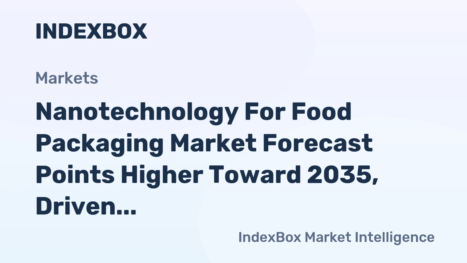world nanotechnology for food packaging market analysis forecast size trends and insights 1775940441