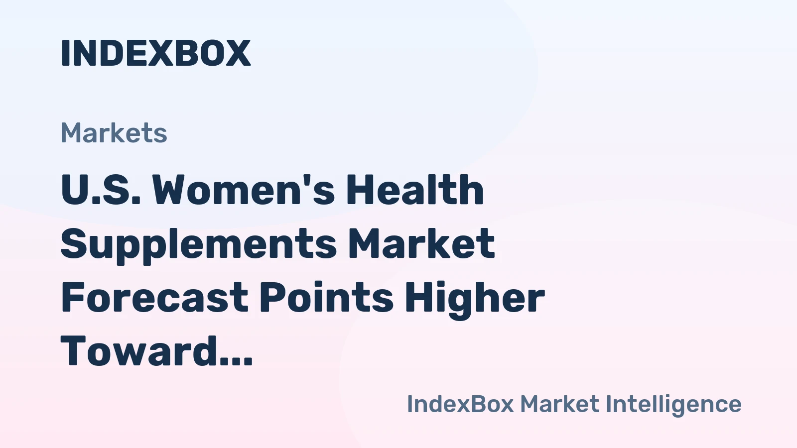 U.S. Womens Health Supplements Market Analysis and Growth Outlook to 2035 - News and Statistics - IndexBox 4 world united stat womens health supplement market analysis forecast size trends and insights 1775937751
