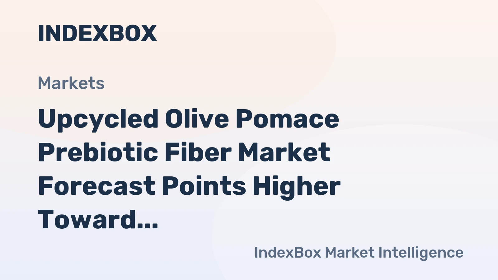world upcycled olive pomace prebiotic fiber market analysis forecast size trends and insights 1775593939