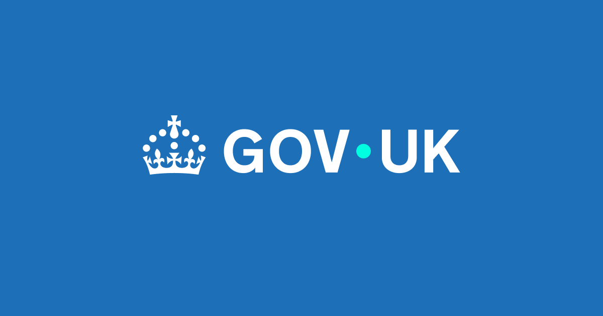 govuk opengraph image 4196a4d6333cf92aaf720047f56cfd91b3532d7635fc21ebcf0d5897df6b5f77 1