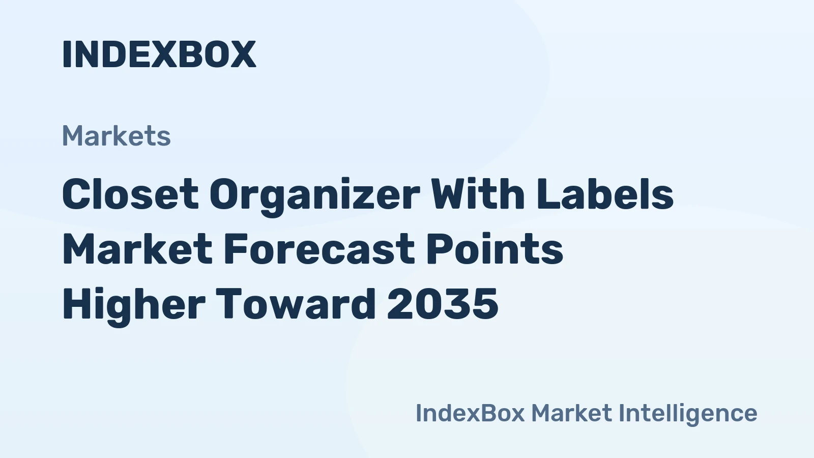 Closet Organizer With Labels Market Growth Outlook to 2035: Demand Accelerates Amid Rising Home Organization Culture - News and Statistics - IndexBox 3 world kw closet organizer with labels 840 market analysis forecast size trends and insights 1779608813