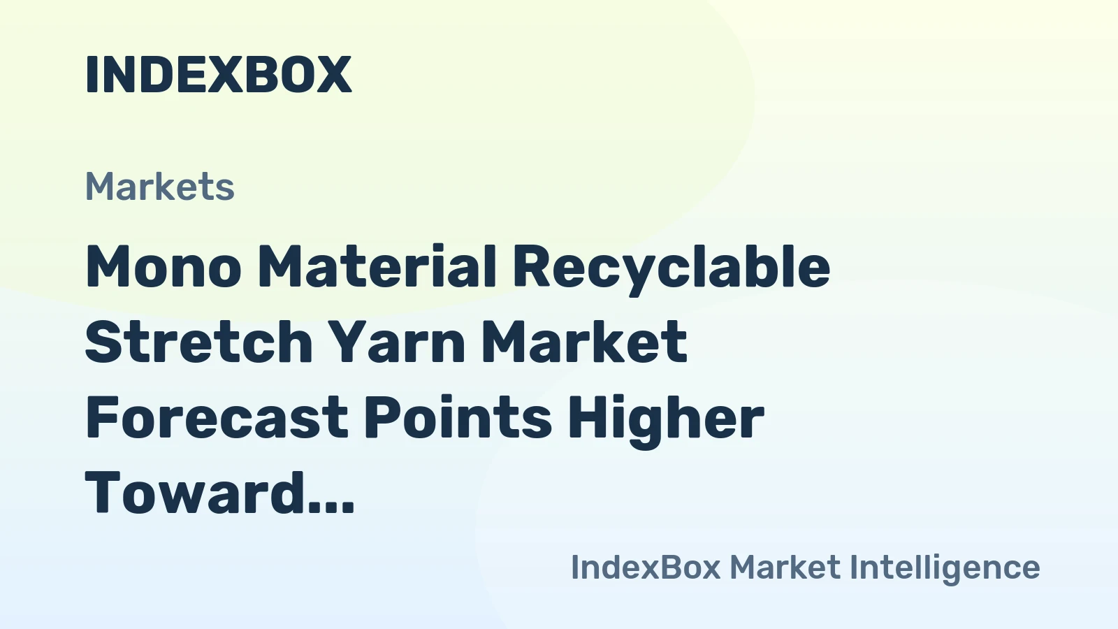 world mono material recyclable stretch yarn market analysis forecast size trends and insights 1779156126