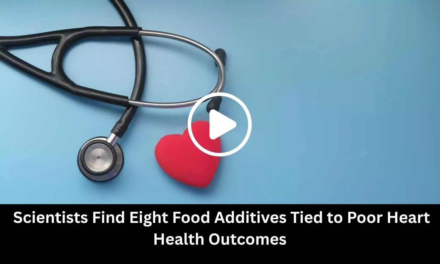 Eight Food Additives that May be Linked to Poor Heart Health Outcomes 1 354846 untitled design 2026 06 19t153349885