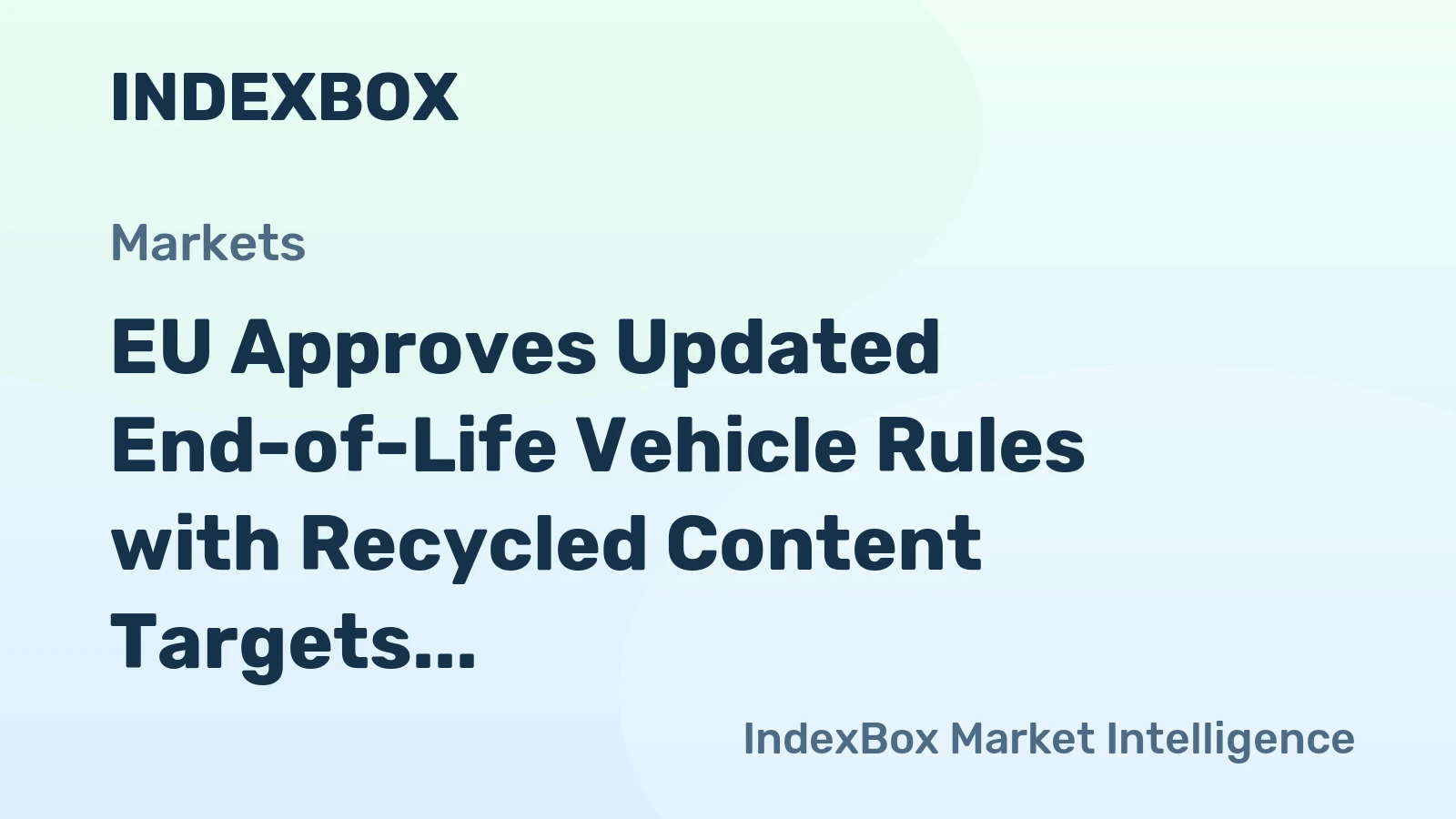 EU End-of-Life Vehicle Regulation 2026: New Rules for Recycling, Exports, and Circular Economy - News and Statistics - IndexBox 2 739e8cbf7b196fe8275a866d3c0ed771