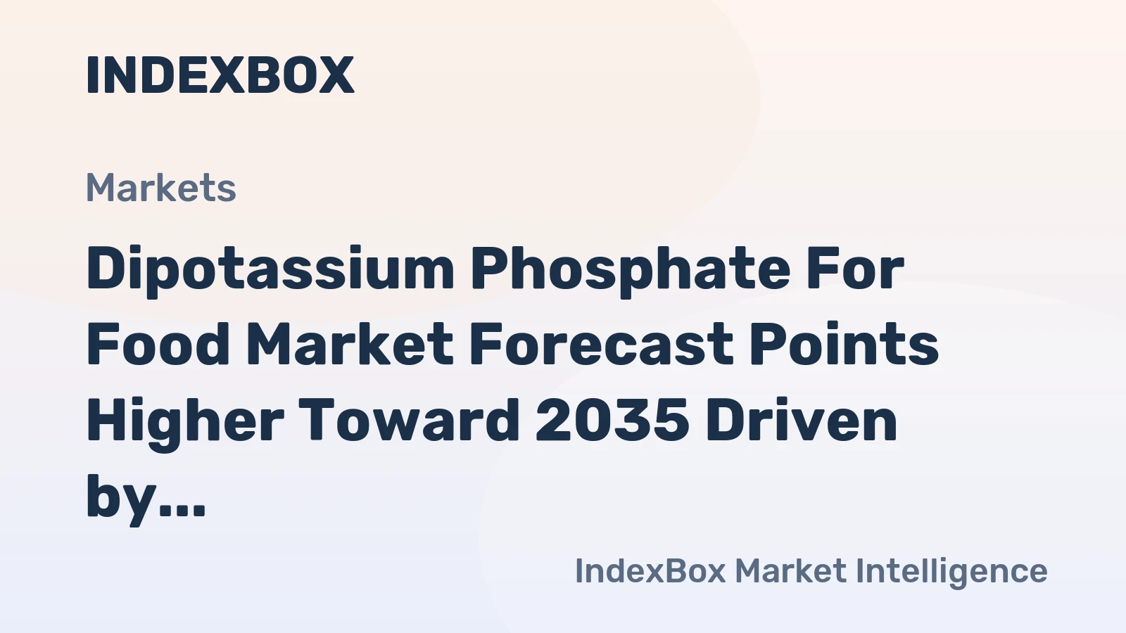 world dipotassium phosphate for food market analysis forecast size trends and insights 1780949225