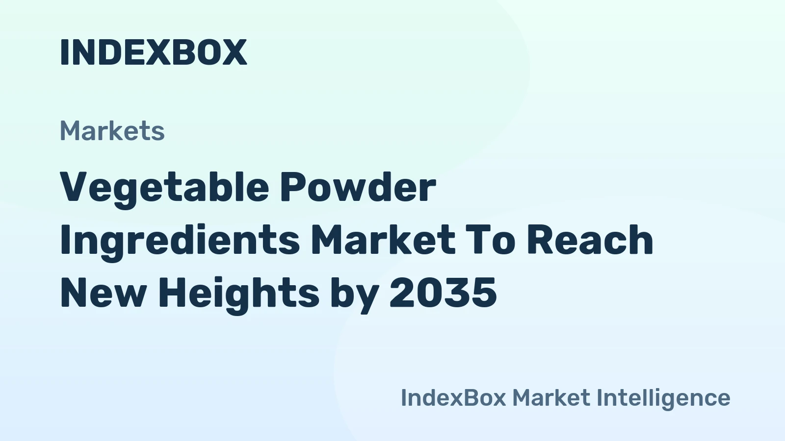 world vegetable powder ingredients market analysis forecast size trends and insights 1783108903